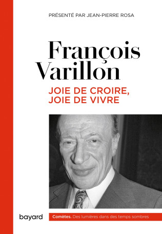 JOIE DE CROIRE, JOIE DE VIVRE - François Varillon - BAYARD ADULTE