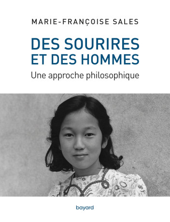 Des sourires et des hommes - Une approche philosophique - Marie-Françoise Sales Delachambre - BAYARD ADULTE