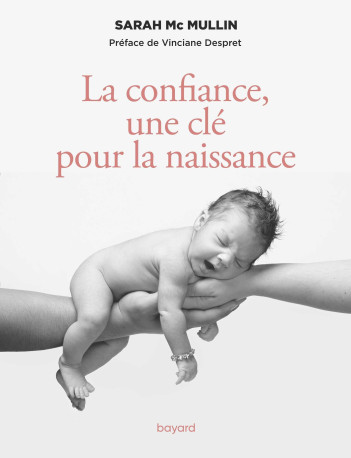 La confiance, une clé pour la naissance - Sarah Mc Mullin - BAYARD ADULTE