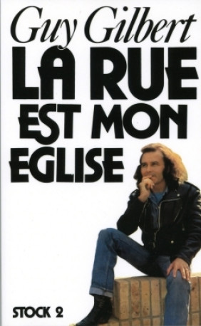 La Rue est mon église - Guy Gilbert - STOCK