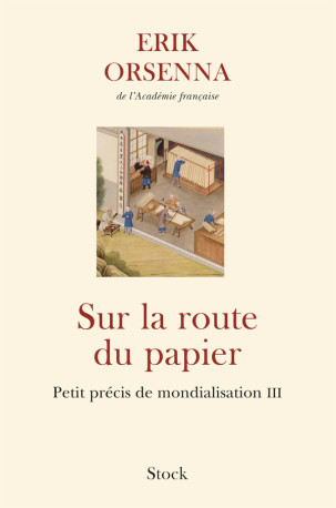 Sur la route du papier - Erik Orsenna - STOCK