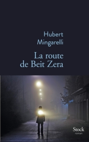 LA ROUTE DE BEIT ZERA - Hubert Mingarelli - STOCK