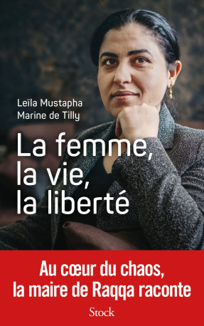 La femme, la vie, la liberté - Leïla Mustapha - STOCK