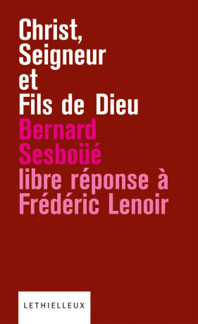 Christ, Seigneur et Fils de Dieu - BERNARD SESBOUE - LETHIELLEUX