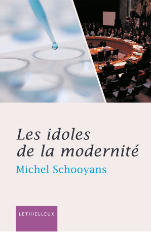 Les idoles de la modernité - Michel Schooyans - LETHIELLEUX