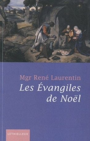 Les évangiles de Noël - René Laurentin - LETHIELLEUX