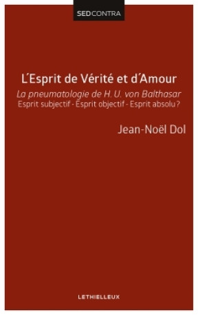 L'Esprit de Vérité et d'Amour - Jean-Noël Dol - LETHIELLEUX