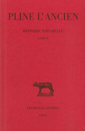 Histoire naturelle. Livre IX -  PLINE L'ANCIEN - BELLES LETTRES