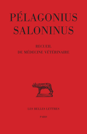 Recueil de médecine vétérinaire -  Pélagonius Saloninus - BELLES LETTRES