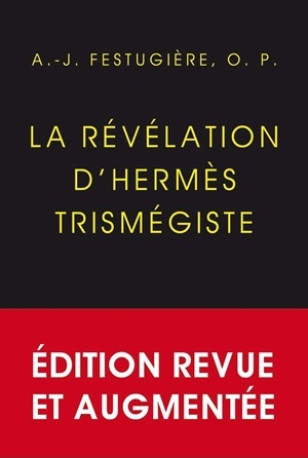 La Révélation d'Hermès Trismégiste - André-Jean Festugière - BELLES LETTRES