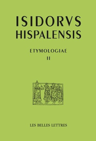 Etymologies Book II -  Isidore de Séville - BELLES LETTRES