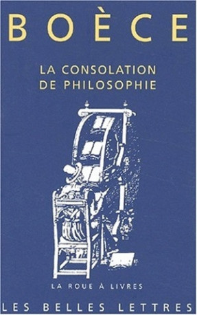 La Consolation de philosophie -  Boèce - BELLES LETTRES