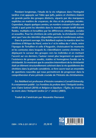 Les Chrétiens de l'Antiquité tardive et leurs identités multiples - Éric Rebillard - BELLES LETTRES