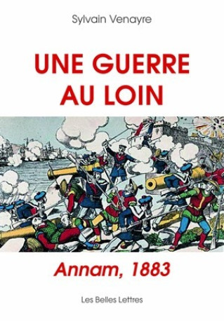 Une Guerre au loin - Sylvain Venayre - BELLES LETTRES