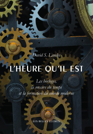 L'heure qu'il est - David Saul Landes - BELLES LETTRES