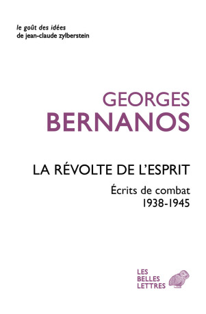 La Révolte de l'Esprit - Georges Bernanos - BELLES LETTRES