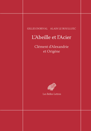 L'Abeille et l'acier - Gilles Dorival - BELLES LETTRES