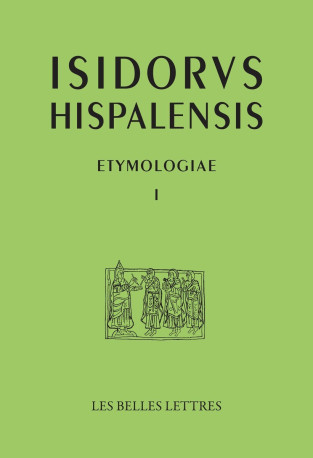 Étymologies Livre I -  Isidore de Séville - BELLES LETTRES