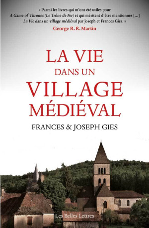 La Vie dans un village médiéval - Frances et Joseph Gies - BELLES LETTRES