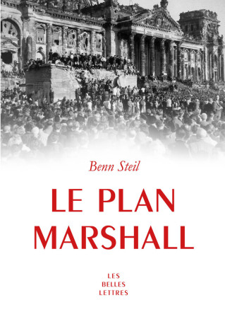 Le Plan Marshall - Benn Steil - BELLES LETTRES