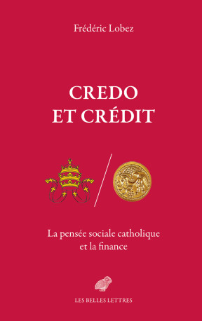 Credo et crédit - Frédéric Lobez - BELLES LETTRES