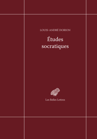 Etudes socratiques - Louis-André Dorion - BELLES LETTRES