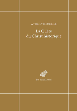 La Quête du Christ historique - Renaud Silly - BELLES LETTRES