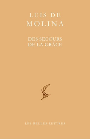 Des Secours de la Grâce -  Luis de Molina - BELLES LETTRES