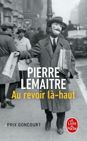 Au revoir là-haut - Pierre Lemaitre - LGF