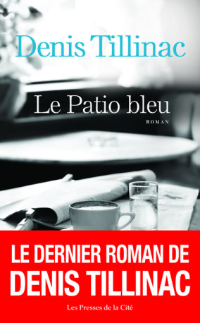 Le Patio bleu - Denis Tillinac - PRESSES CITE