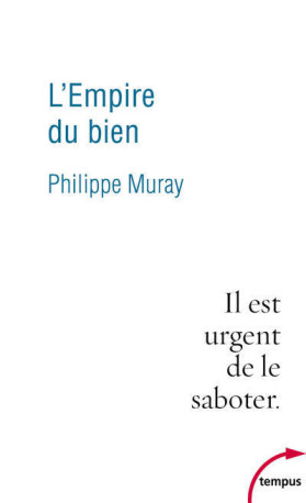 L'Empire du bien - Philippe Muray - TEMPUS PERRIN