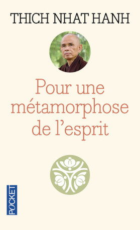 Pour une métamorphose de l'esprit - Thich Nhat Hanh - POCKET