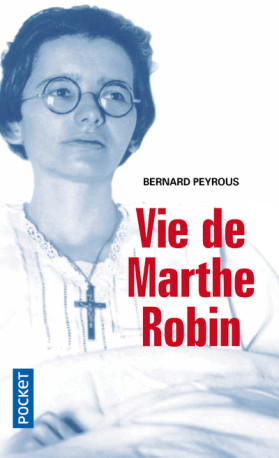 Vie de Marthe Robin - Bernard Peyrous - POCKET