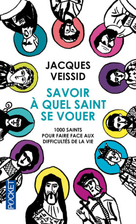 Savoir à quel saint se vouer - Jacques Veissid - POCKET