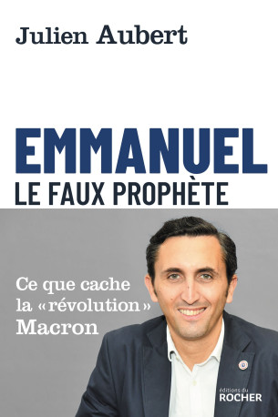 Emmanuel, le Faux Prophète - Julien Aubert - DU ROCHER