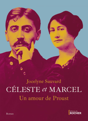 Céleste et Marcel, un amour de Proust - Jocelyne Sauvard - DU ROCHER