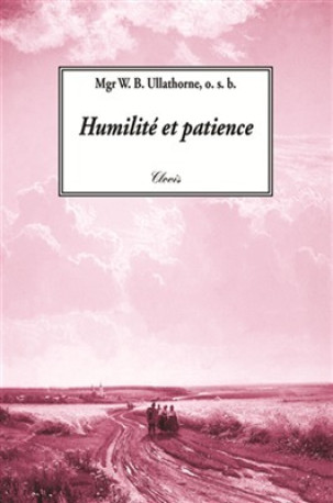 Humilité et patience -  Mgr W. B. Ullathorne - CLOVIS