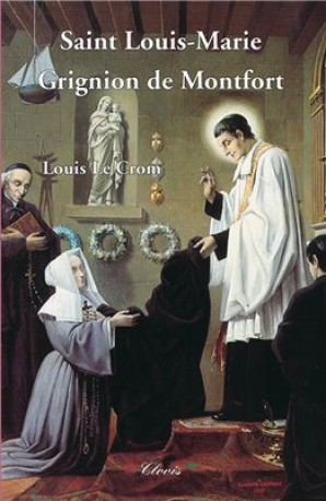 Saint Louis-Marie Grignion de Montfort -  Louis le Crom - CLOVIS