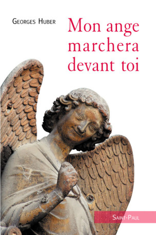 MON ANGE MARCHERA DEVANT TOI (NOUVELLE EDITION) - Georges Huber - SAINTPAUL