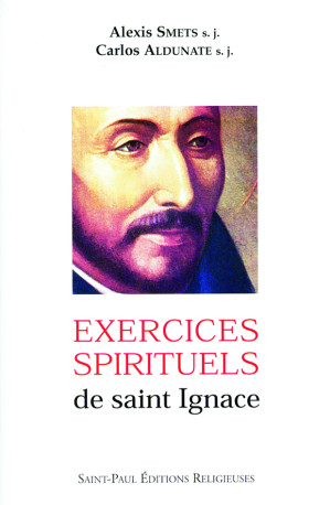 EXERCICES SPIRITUELS DE SAINT IGNACE - SMETS ALEXIS, SJ / A - SAINTPAUL