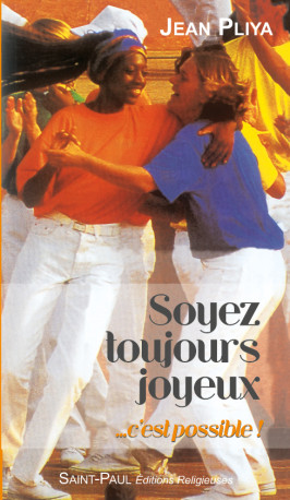 Soyez toujours joyeux - Jean Pliya - SAINTPAUL