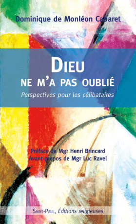 Dieu ne m'a pas oublié - perspectives pour les célibataires - MONLEON DOMINIQUE DE - SAINTPAUL