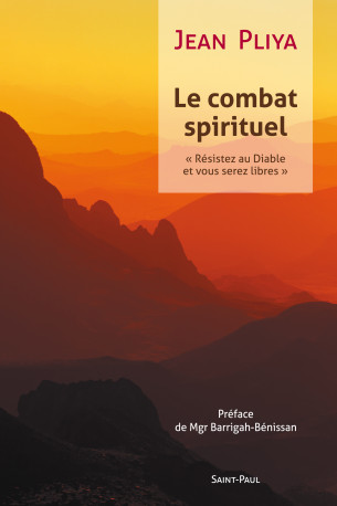 LE COMBAT SPIRITUEL : RESISTEZ AU DIABLE ET VOUS SEREZ LIBRES - Jean Pliya - SAINTPAUL