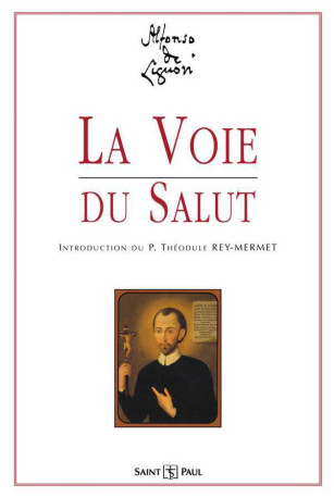 LA VOIE DU SALUT - Alphonse de Liguori - SAINTPAUL