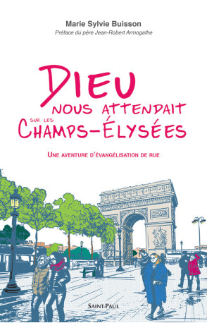 Dieu nous attendait sur les Champs-Élysées - Marie Sylvie Buisson - SAINTPAUL