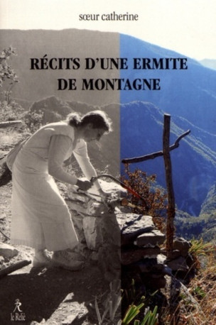 Récits d'une ermite de montagne -  Soeur catherine - RELIE