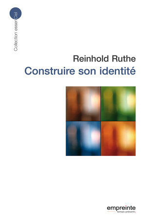 Construire son identité (éd 2008) - R. RUTHE - EMPREINTE TEMPS