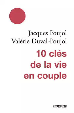 10 clés de la vie en couple nvelle éd - JACQUES POUJOL - EMPREINTE TEMPS