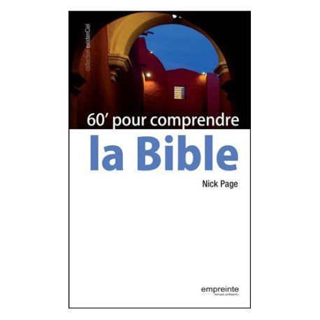 60’ pour comprendre la Bible - Nick Page - EMPREINTE TEMPS