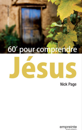 60’ pour comprendre Jésus - Nick Page - EMPREINTE TEMPS